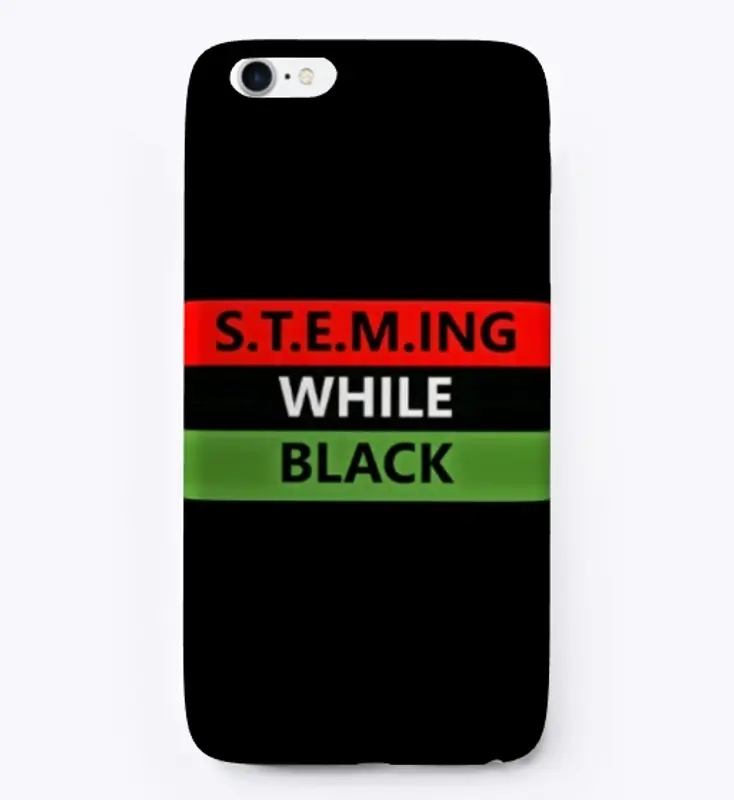 S.T.E.M.ING WHILE BLACK Swag