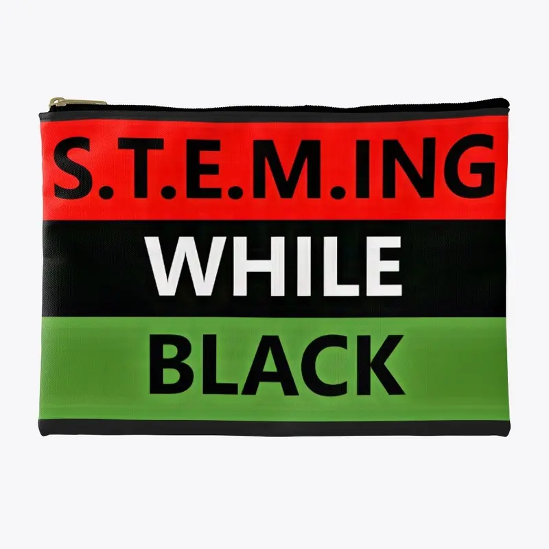 S.T.E.M.ING WHILE BLACK Swag